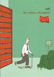 zak - Les temps changent