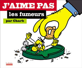 Charb - J'aime pas les fumeurs